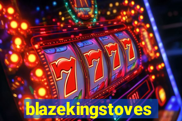 blazekingstoves