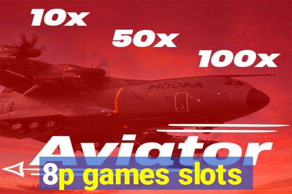 8p games slots