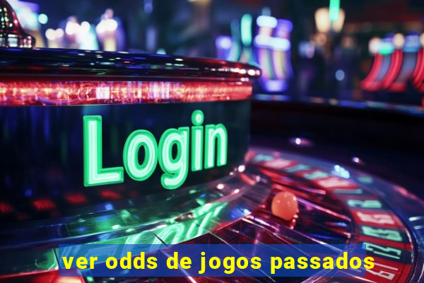 ver odds de jogos passados