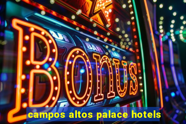 campos altos palace hotels