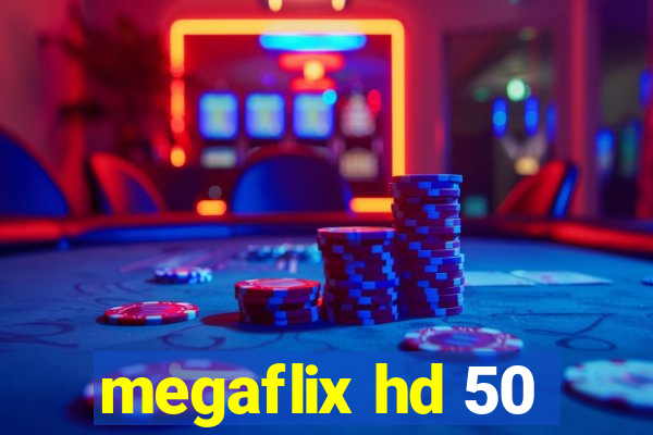 megaflix hd 50