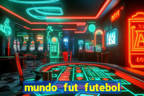 mundo fut futebol ao vivo