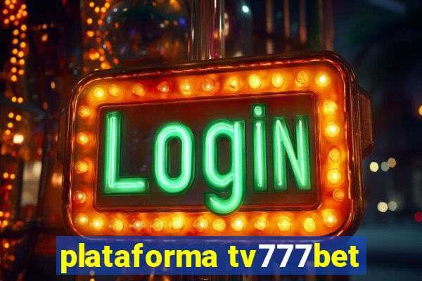 plataforma tv777bet