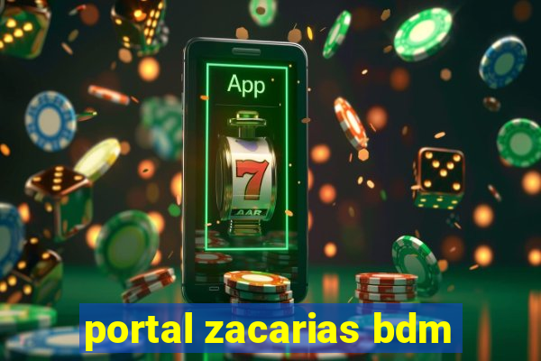 portal zacarias bdm