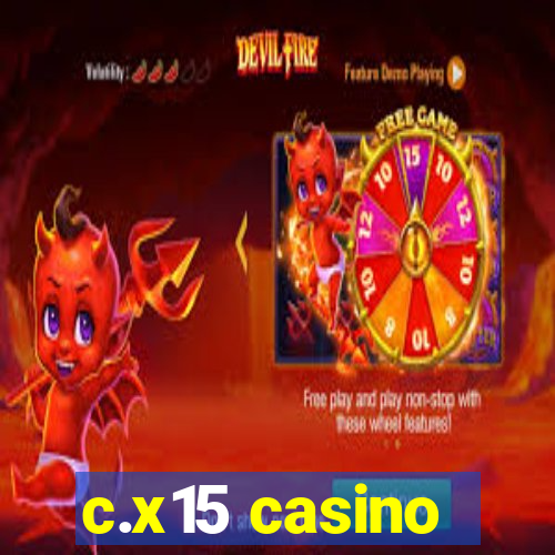 c.x15 casino