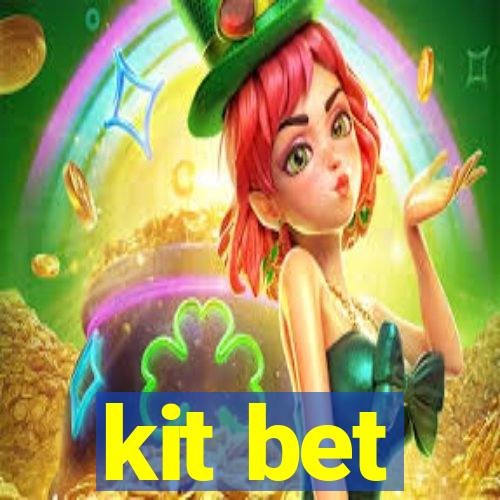 kit bet