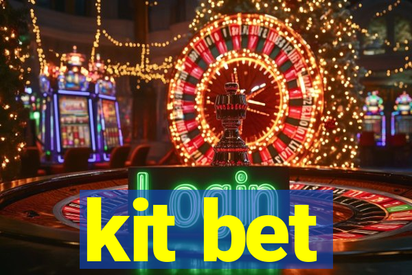 kit bet