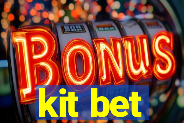 kit bet