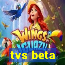 tvs beta