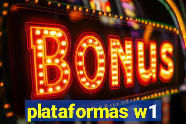 plataformas w1