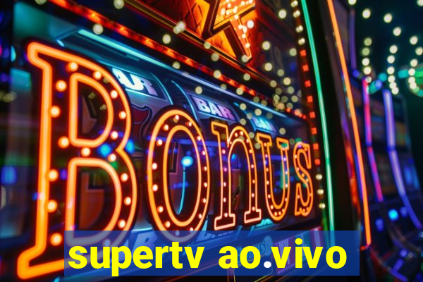 supertv ao.vivo