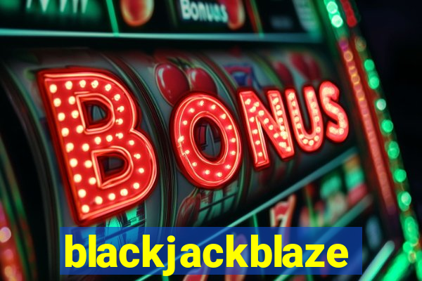 blackjackblaze