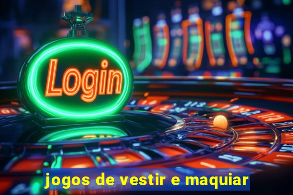 jogos de vestir e maquiar