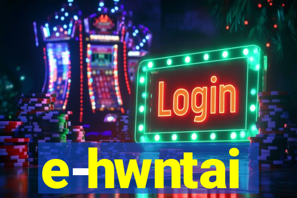 e-hwntai