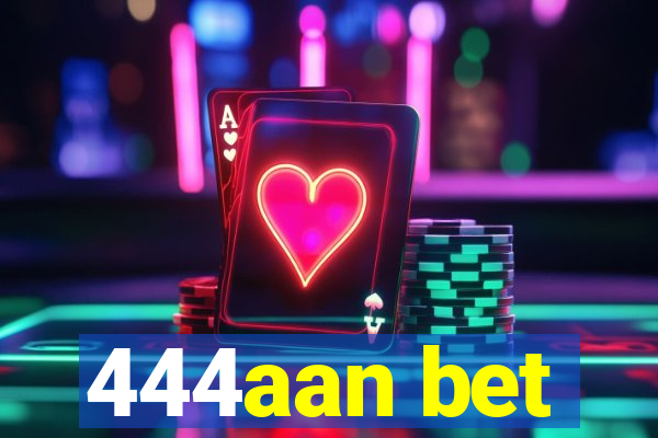 444aan bet