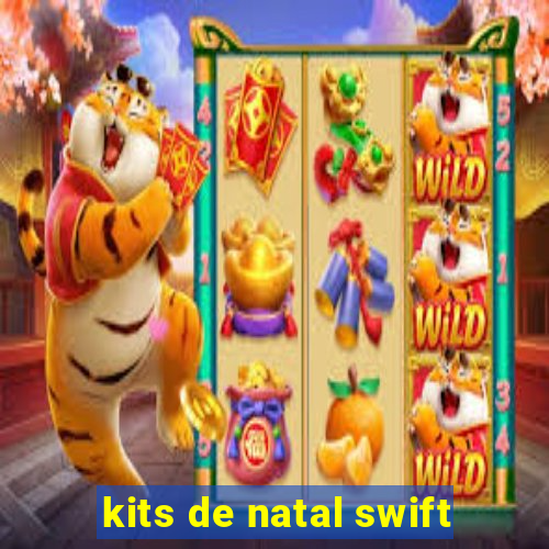 kits de natal swift