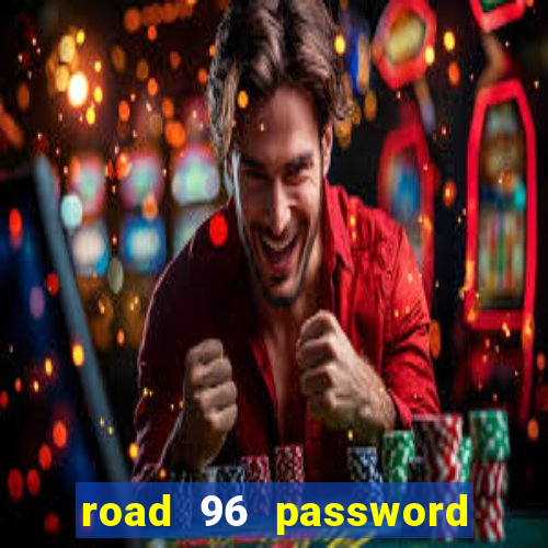 road 96 password happy taxi