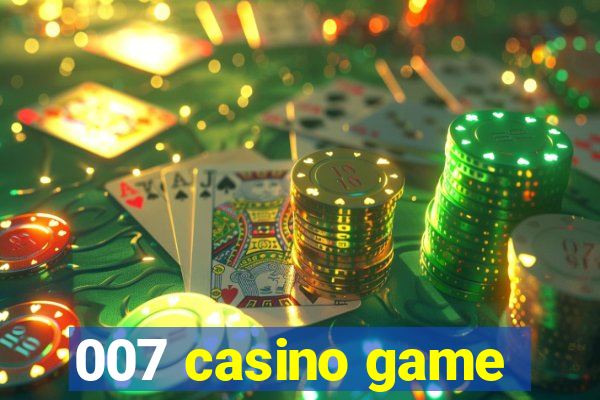 007 casino game