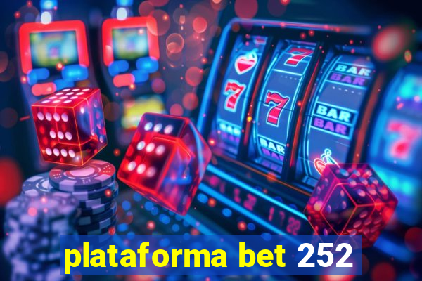 plataforma bet 252