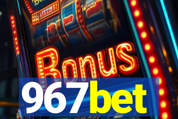 967bet