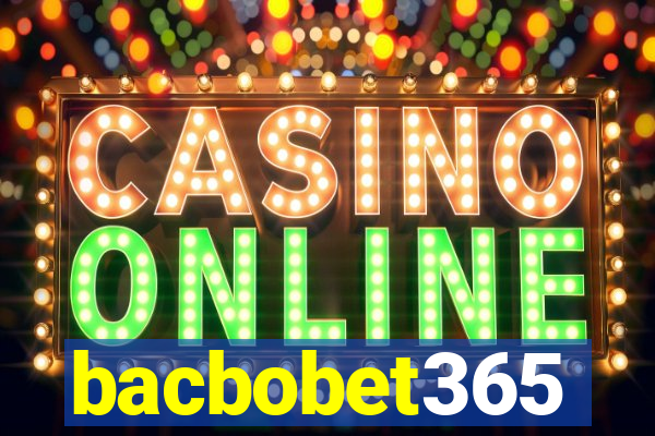 bacbobet365