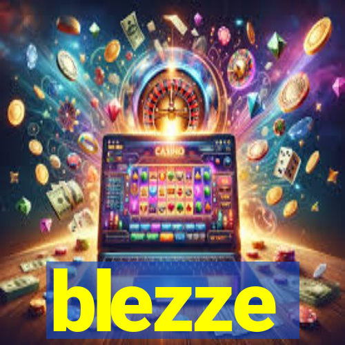 blezze