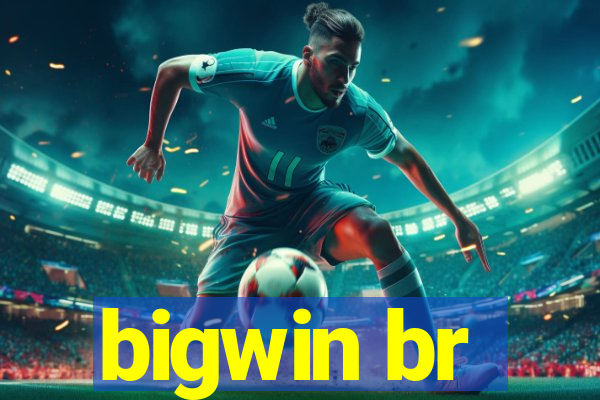 bigwin br