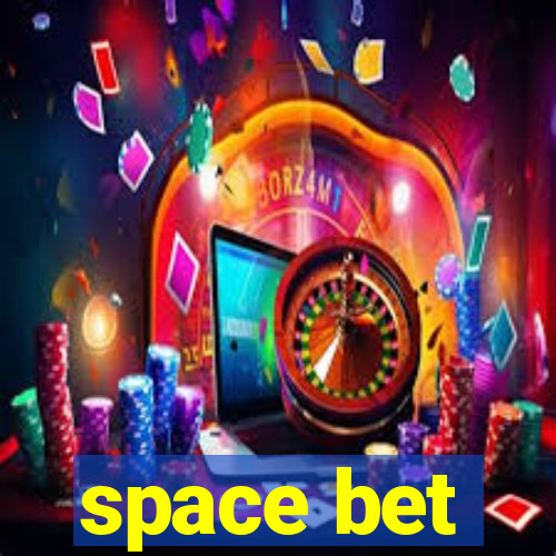 space bet