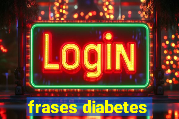 frases diabetes