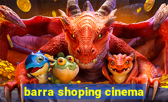 barra shoping cinema