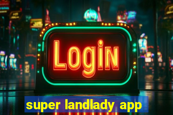 super landlady app