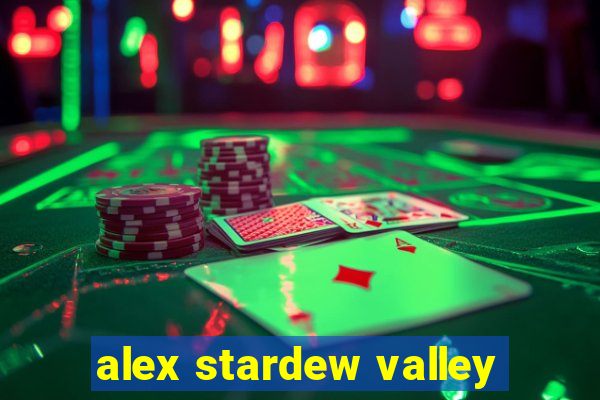 alex stardew valley