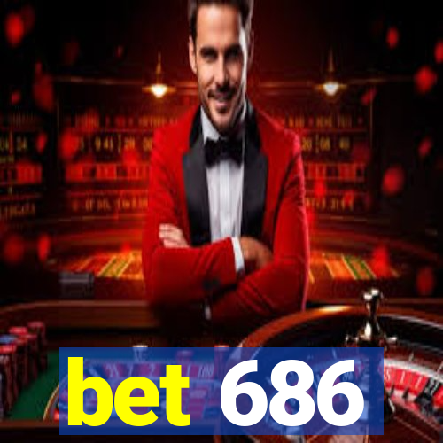 bet 686