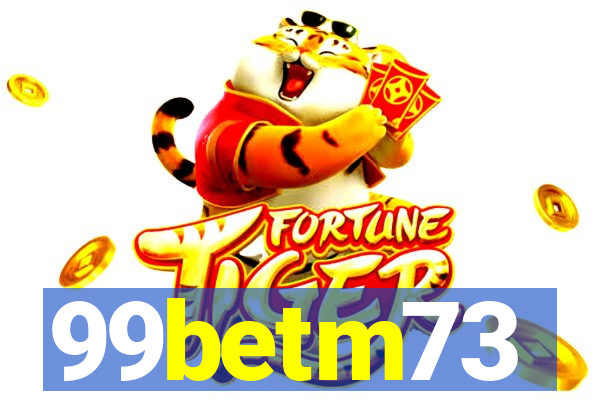 99betm73