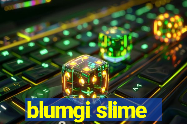 blumgi slime