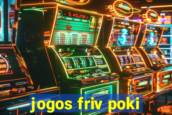 jogos friv poki