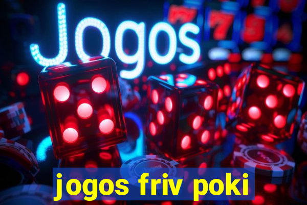 jogos friv poki