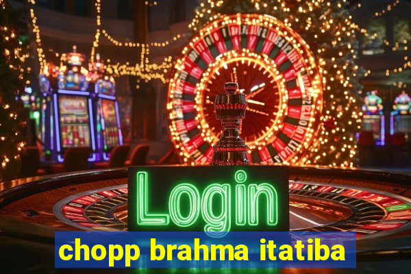 chopp brahma itatiba