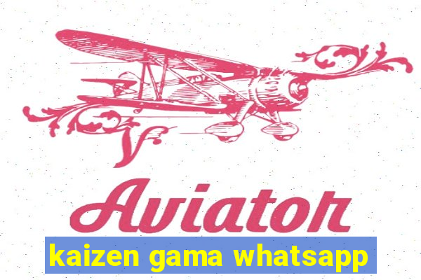 kaizen gama whatsapp