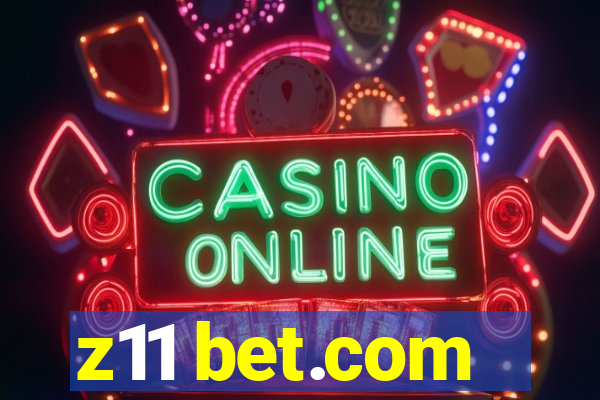 z11 bet.com