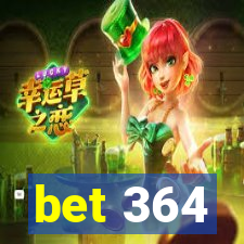 bet 364