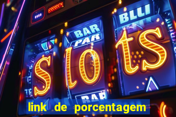 link de porcentagem dos jogos slots