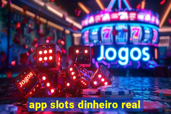 app slots dinheiro real