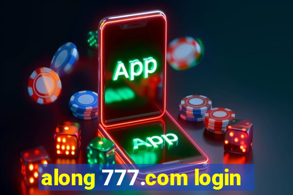 along 777.com login