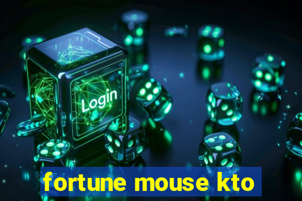 fortune mouse kto