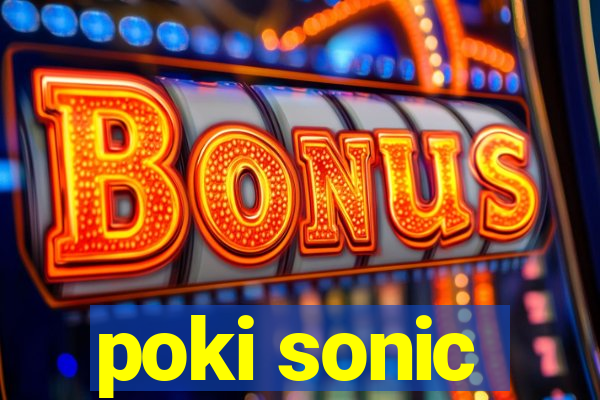 poki sonic