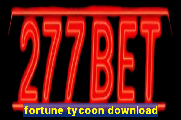 fortune tycoon download