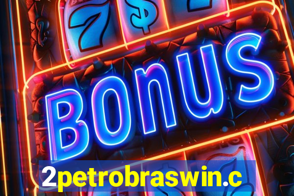 2petrobraswin.com