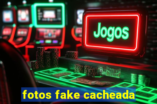 fotos fake cacheada