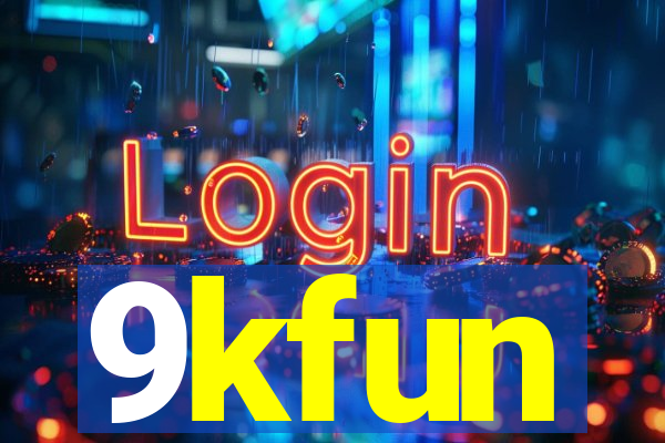 9kfun